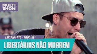 Filipe Ret  Libertários Não Morrem ao vivo  Experimente  Música Multishow [upl. by Eneiluj432]