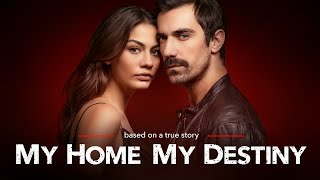 My Home My Destiny Dogdugun Ev Kaderindir Tv Series Trailer Eng Sub [upl. by Belia74]