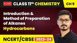 Introduction and Method of Preparation of Alkanes  Hydrocarbons  Class 11 Chemistry Ch 9  LIVE [upl. by Kalil241]