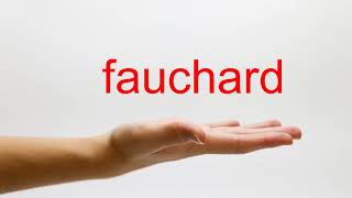 How to Pronounce fauchard  American English [upl. by Anovad]