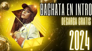 PACK DE BACHATA EN INTRO 2024 PARA DJ DESCARGA GRATIS [upl. by Rediah17]