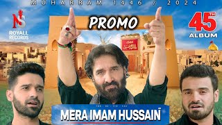 Promo  Mera Imam Hussain  Nadeem Sarwar  Ali Jee  Ali Shanawar  New Noha 20241446 [upl. by Kiker]