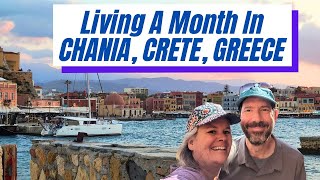 Living in Chania Crete Greece for a Month Earlyretired fulltime travel couple [upl. by Mines]