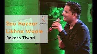 Sau Hazaar Likhne Waale  Rakesh Tiwari  Spoken Fest 2017 [upl. by Ihn]