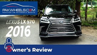 Lexus LX 570 2016  Owners Review Price Specs amp Features  PakWheels [upl. by Airdnax]