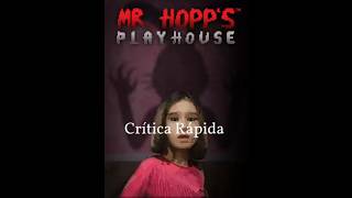 Crítica Rápida sobre mr hopps playhouse 2019 Crítica mrhopps horrorgaming [upl. by Favata70]