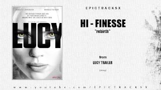 HiFinesse  Rebirth Lucy trailer music 2014 [upl. by Verdi]