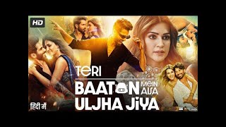 Teri Baaton Mein Aisa Uljha Jiya Full Movie  Shahid Kapoor amp Kriti Sanon Bollywood Movie 2024 [upl. by Cordy]