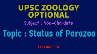 UPSC ZOOLOGY OPTIONAL  NonChordata Lec  14  Status of Parazoa  IAS  IFS  Dr RKSir [upl. by Anual]