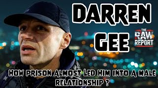 Darren Gee How Prison Almost Led Him Into A Male Relationship [upl. by Tennaj]