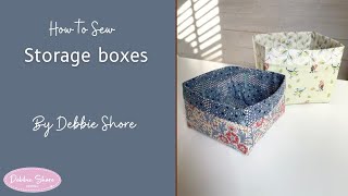 How to Sew a Storage Box by Debbie Shore [upl. by Iderf]