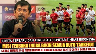 🔴BERITA TERBARU SEPUTAR TIMNAS INDONESIA  Misi Terbaru Indra sjafri  Jelang Piala AFF U19 2024 [upl. by Malcom560]