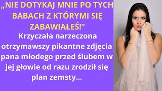 „NIE DOTYKAJ MNIE PO TYCH BABACH Z KTÓRYMI SIĘ ZABAWIAŁEŚ” – krzyczała narzeczona otrzymawszy [upl. by Eelidnarb]