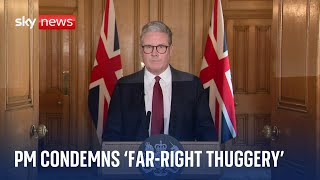 UK riots Sir Keir Starmer condemns farright thuggery [upl. by Gyatt]