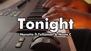 Nanette ft Tellaman amp Nasty C  Tonight Music video  lyrics [upl. by Schoenberg]