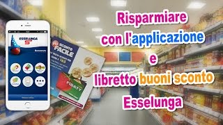 RISPARMIARE con lAPPLICAZIONE e libretto BUONI SCONTO SPESA Esselunga [upl. by Naes946]