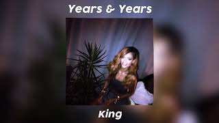 Years and Years  King Sped Up [upl. by Dysart]