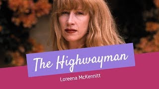 Loreena McKennitt  The Highwayman  Lyrics [upl. by Eilarol]