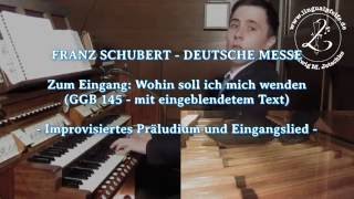 GGB 145 Franz Schubert  Deutsche Messe  Wohin soll ich mich wenden Präludium und Lied [upl. by Mossman]