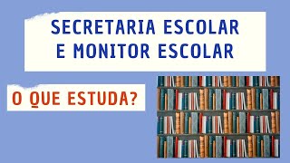 Secretaria Escolar e Monitor Escolar O que Estuda [upl. by Muncey]