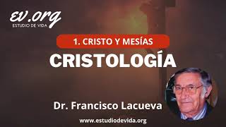 Cristo y Mesías 01  Cristología  Dr Francisco Lacueva [upl. by Neros]