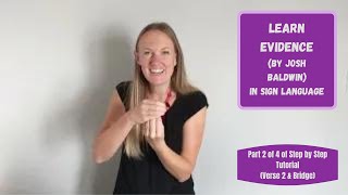 Learn Evidence by Josh Baldwin in Sign Language Part 2 of 4  Chorus and Bridge  ASL Signs [upl. by Zined]