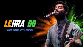 Arijit Singh Lehra Do Lyrics  Pritam  Ranveer Singh Kabir Khan Kausar Munir [upl. by Fuchs329]