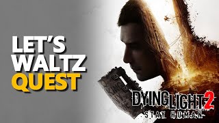 Let’s Waltz Dying Light 2 [upl. by Adnirolc]