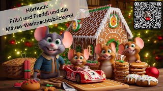 Hörbuch Fritzi und Freddi und die MäuseWeihnachtsbäckerei  Eine Weihnachtsgeschichte als Hörspiel [upl. by Nilcaj]