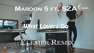 Maroon 5 ft SZA  What Lovers Do  Elemer Remix  Official TikTok ♫ REMIX [upl. by Hawk]