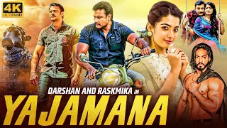 Darshan amp Rashmika Mandanas YAJAMANA  Superhit Hindi Dubbed Full Movie  Tanya Hope  South Movie [upl. by Warwick519]