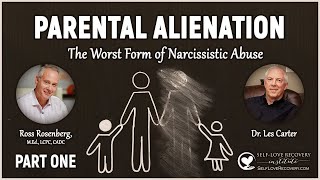 Les Carter amp Ross Parental Alienation Is Narcissistic Abuse at Its Worse Part 1 of 2 [upl. by Min]