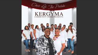 Worthy to Be Praised the Anthem  Kergyma Community Choir [upl. by Saile]