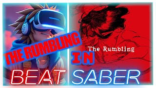 The Rumbling  SIM  Beat Saber [upl. by Carlson]