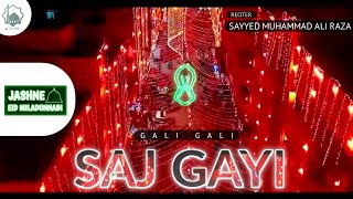 Gali Gali Saj Gayi  Milad Kalam  Sayyed Muhammad Ali Raza [upl. by Auhso]