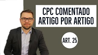 CPC COMENTADO  ART 25  cláusula de eleição de foro internacional [upl. by Dyan]