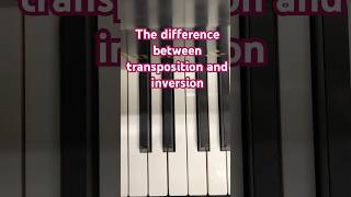 Whats the difference between transposition amp inversion musictheory transposition pianotutorial [upl. by Lohcin165]