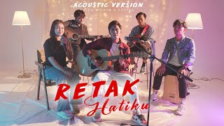 Retak Hatiku  Iera Milpan X Putera Acoustic Ver [upl. by Anthiathia]