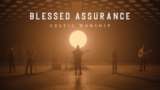 Blessed Assurance Official Music Video  Celtic Worship [upl. by Innep]