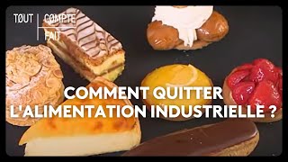 Comment quitter lalimentation industrielle [upl. by Anoyet]