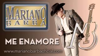 Me Enamore  Mariano Barba cancion nueva 2013 [upl. by Eustache]