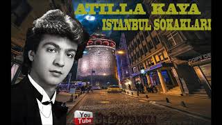 Atilla Kaya  İstanbul Sokakları  Yüksek Kalite [upl. by Leumel624]