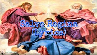 Salve Regina Lyrics [upl. by Anemolif704]