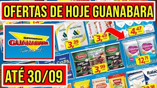 Ofertas do Dia do SUPERMERCADO GUANABARA Encarte de Promoções Válidas de 28 a 300922 do GUANABARA [upl. by Dnomal666]