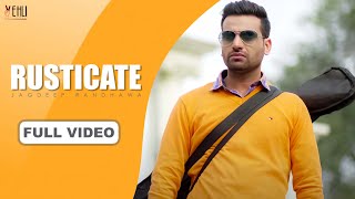 Rusticate Full VideoJagdeep RandhawaTarsem JassarPunjabi Songs 2015Vehli Janta Records [upl. by Eyahc]