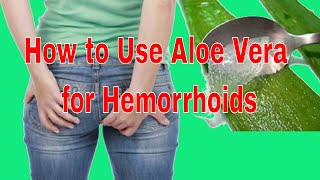 How to Use Aloe Vera for Hemorrhoids [upl. by Hendon]