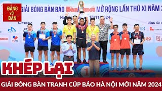 Bế mạc Giải Bóng bàn Báo Hà Nội Mới năm 2024  Đảng với Dân [upl. by El558]