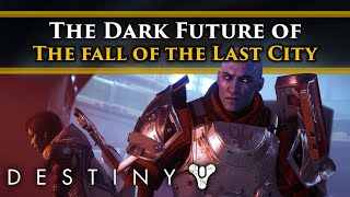 Destiny 2 Lore  The Dark Future where the Light loses the City is destroyed amp The Darkness wins [upl. by Teufert494]