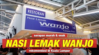 NASI LEMAK WANJO  SARAPAN PAGI MURAH DAN ENAK DI DAERAH KAMPUNG BARU KUALA LUMPUR travelvlog [upl. by Stodder]