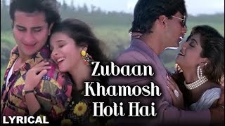 Zubaan Khamosh Hoti Hai Lyrical  Main Khiladi Tu Anari  Kumar Sanu amp Alka Yagnik 90s Hindi Song [upl. by Namus715]